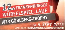 12.Frankenburger Würfelspiellauf und  MTB Göbelberg Trophy am 5.September 2015 um 15:00 am Montag, 10. August 2015